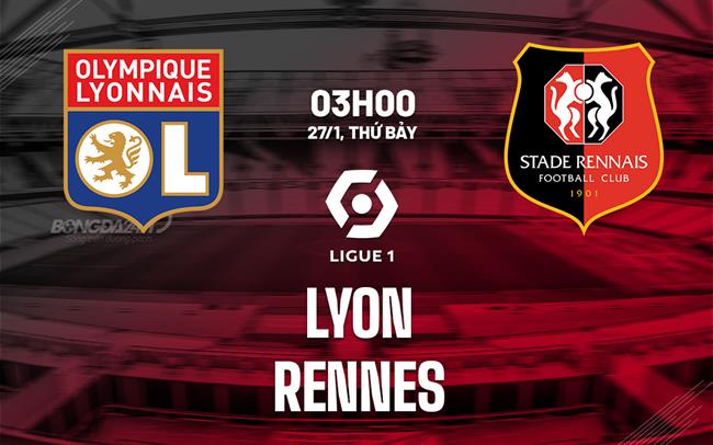 Bình luận bóng đá Lyon vs Rennes 3h00 ngày 27/1 (Ligue 1 2023/24)