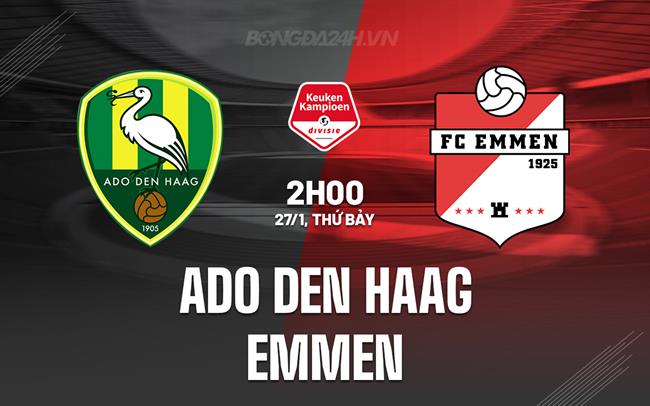 Nhận định ADO Den Haag vs Emmen 2h00 ngày 27/1 (Hà Lan hạng 2 2023/24)