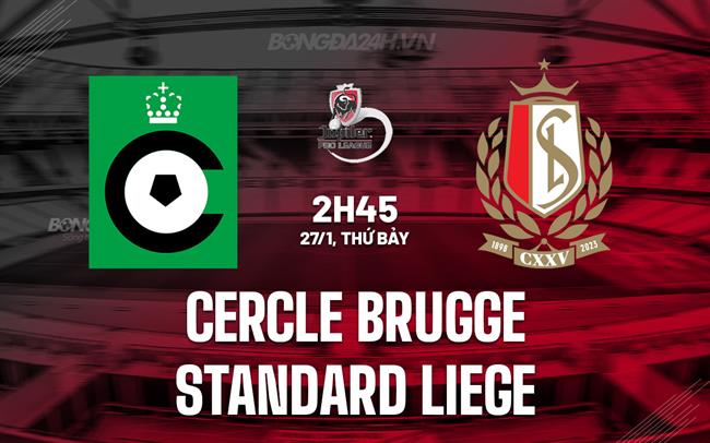 Nhận định Cercle Brugge vs Standard Liege 2h45 ngày 27/1 (Giải vô địch quốc gia Bỉ 2023/24)