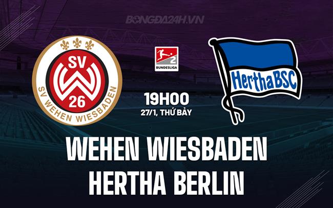 Nhận định Wehen Wiesbaden vs Hertha Berlin 19h 27/1 (hạng 2 Đức 2023/24)