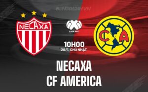 Nhận định Necaxa vs CF America 10h05 ngày 28/1 (Giải vô địch quốc gia Mexico 2023/24)