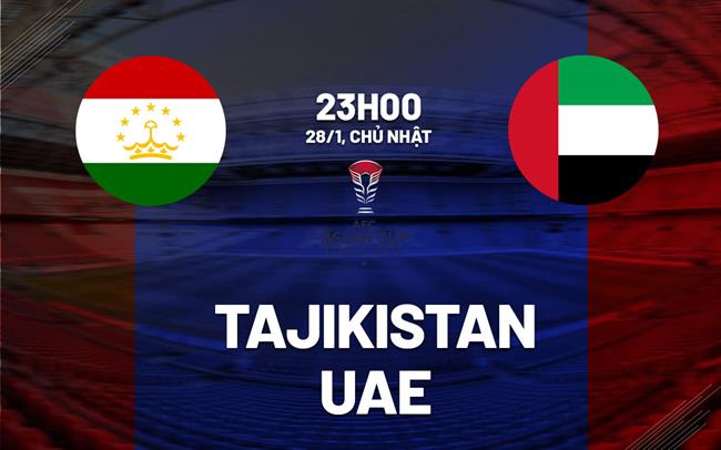 Bình luận bóng đá Tajikistan vs UAE 23h00 ngày 28/1 (Asian Cup 2023)