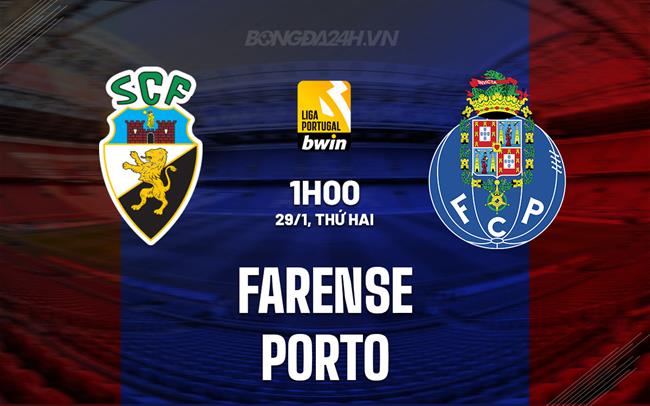 Nhận định Farense vs Porto 1h00 ngày 29/1 (Giải vô địch quốc gia Bồ Đào Nha 2023/24)