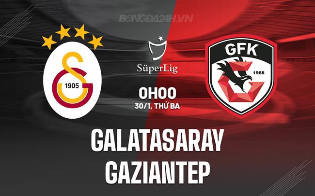 Bình luận trận đấu Galatasaray vs Gaziantep 0h ngày 30/1 (Giải vô địch quốc gia Thổ Nhĩ Kỳ 2023/24)
