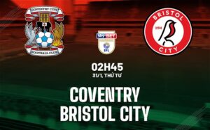 Bình luận Coventry vs Bristol City 2h45 ngày 31/1 (Giải hạng Nhất Anh 2023/24)