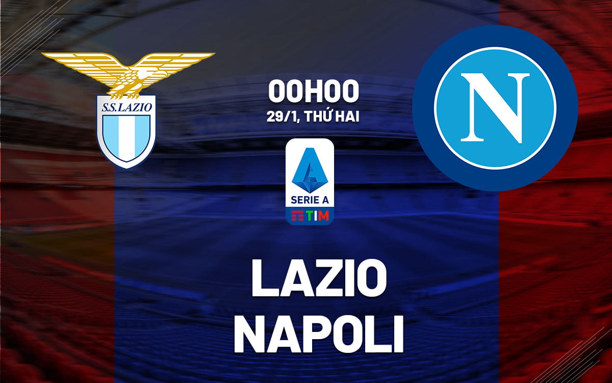 Soi kèo bóng đá Lazio vs Napoli vdqg italia serie hôm nay