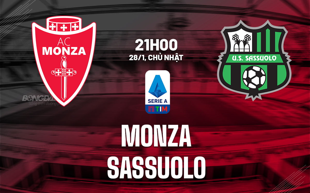 Dự đoán hôm nay Monza vs Sassuolo vdqg italia serie