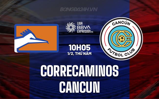 Nhận định Correcaminos vs Cancun 10h05 01/02 (hạng 2 Mexico 2023/24)