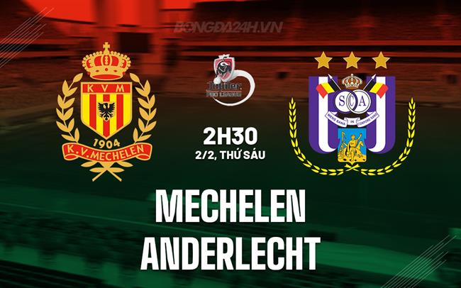 Bình luận bóng đá Mechelen vs Anderlecht 2h30 ngày 2/2 (Giải vô địch quốc gia Bỉ 2023/24)