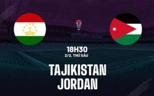 Bình luận bóng đá Tajikistan vs Jordan 18h30 ngày 2/2 (Asian Cup 2023)