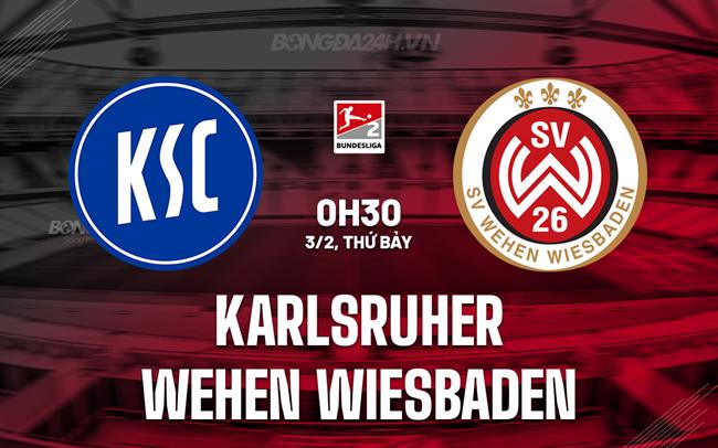 Bình luận trận đấu Karlsruher vs Wehen Wiesbaden 0h30 ngày 3/2 (Đức hạng 2 2023/24)