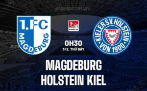 Nhận định Magdeburg vs Holstein Kiel 0h30 ngày 3/2 (hạng 2 Đức 2023/24)