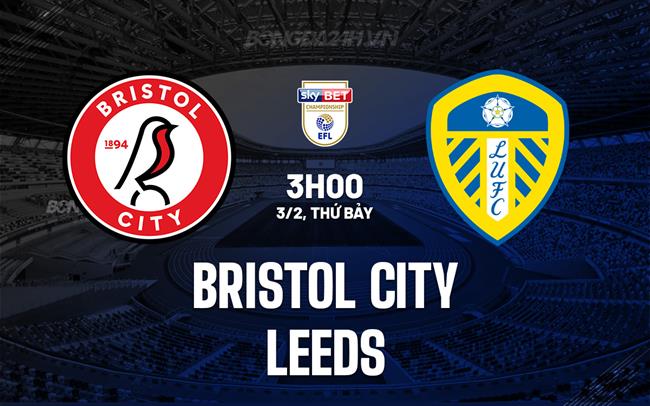 Bình luận trận đấu Bristol City vs Leeds 3h00 ngày 3/2 (Giải hạng Nhất Anh 2023/24)