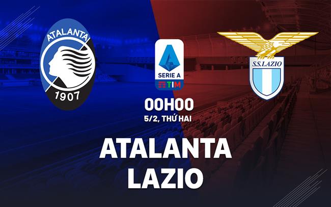 Bình luận bóng đá Atalanta vs Lazio 0h00 ngày 5/2 (Serie A 2023/24)
