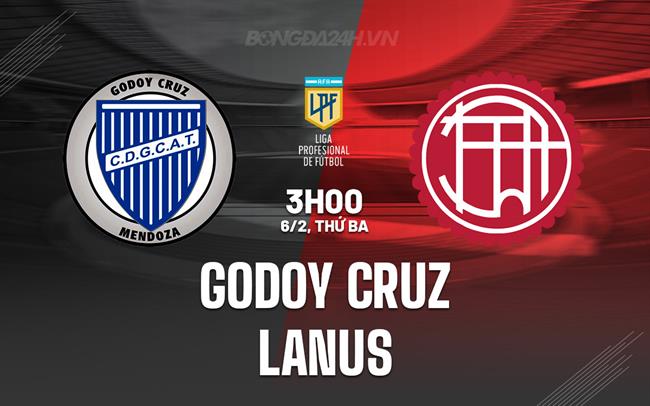 Nhận định Godoy Cruz vs Lanus 3h00 ngày 6/2 (Copa de la Liga Argentina 2024)