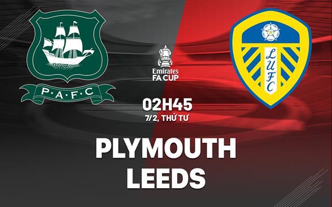 Bình luận bóng đá Plymouth vs Leeds lúc 2h45 ngày 7/2 (FA Cup 2023/24)