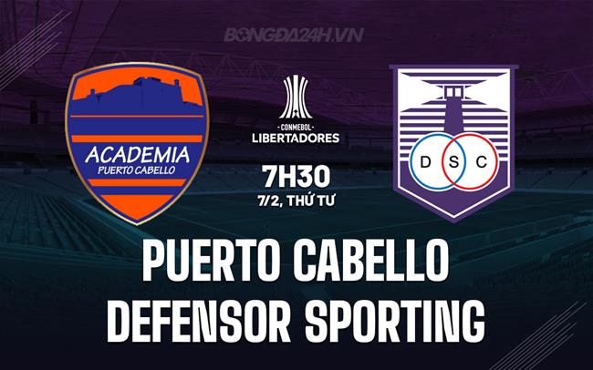 Nhận định Puerto Cabello vs Defensor Sporting 7h30 07/02 (Copa Libertadores 2024)