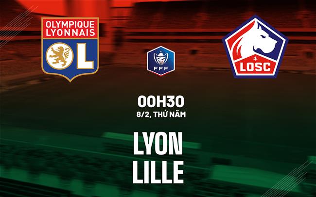 Bình luận bóng đá Lyon vs Lille 0h30 8/2 (Cúp Quốc gia Pháp 2023/24)