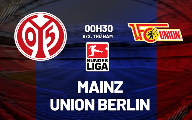 Nhận định Mainz vs Union Berlin 0h30 ngày 8/2 (Bundesliga 2023/24)