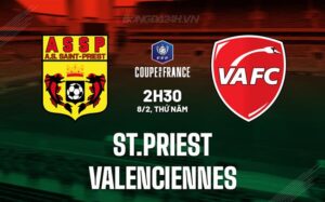 Nhận định St.Priest vs Valenciennes 2h30 8/2 (Cúp Quốc gia Pháp 2023/24)