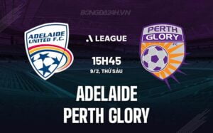 Nhận định Adelaide vs Perth Glory 3h45 ngày 9/2 (Giải vô địch quốc gia Australia 2023/24)