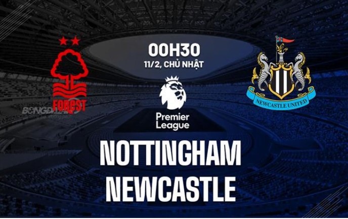 Trận đấu Nottingham vs Newcastle vòng 24 Ngoại hạng Anh 2023/24