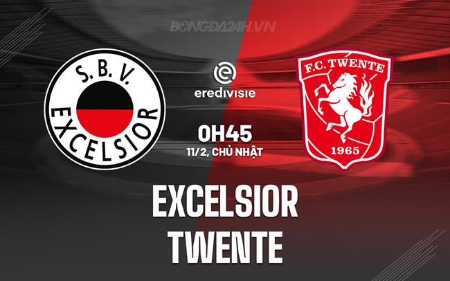 Nhận định Excelsior vs Twente 0h45 ngày 11/02 (Giải VĐQG Hà Lan 2023/24)
