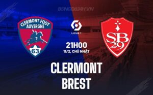 Bình luận bóng đá Clermont vs Brest 21h00 ngày 11/02 (Giải vô địch quốc gia Pháp 2023/24)