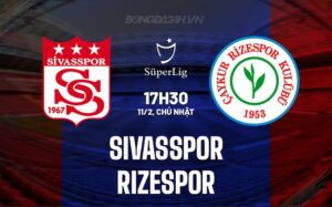 Nhận định Sivasspor vs Rizespor 17h30 ngày 11/02 (Giải vô địch quốc gia Thổ Nhĩ Kỳ 2023/24)