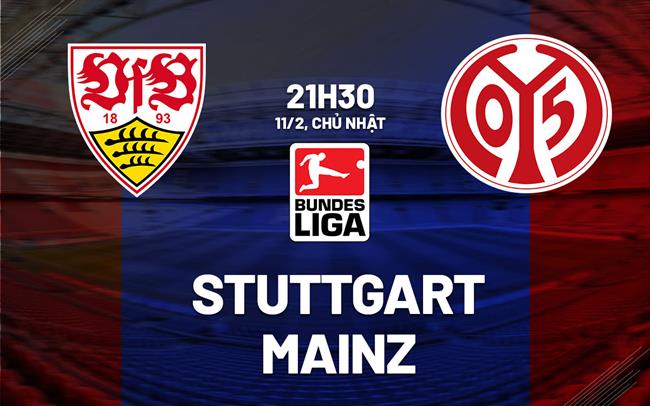 Bình luận bóng đá Stuttgart vs Mainz 21h30 ngày 11/2 (Bundesliga 2023/24)