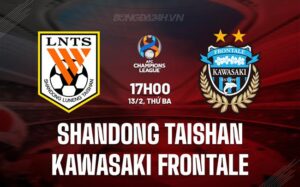 Nhận định Shandong Taishan vs Kawasaki Frontale 17h00 ngày 13/02 (AFC Champions League 2023/24)