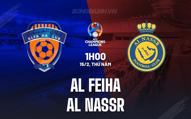 Nhận định Al Fayha vs Al Nassr 1h00 ngày 15/02 (AFC Champions League 2023/24)