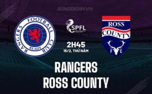 Nhận định Rangers vs Ross County 2h45 15/2 (Giải vô địch quốc gia Scotland 2023/24)