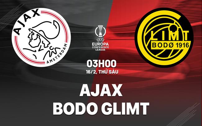 Nhận định Ajax vs Bodo Glimt 3h00 ngày 16/02 (Conference League 2023/24)