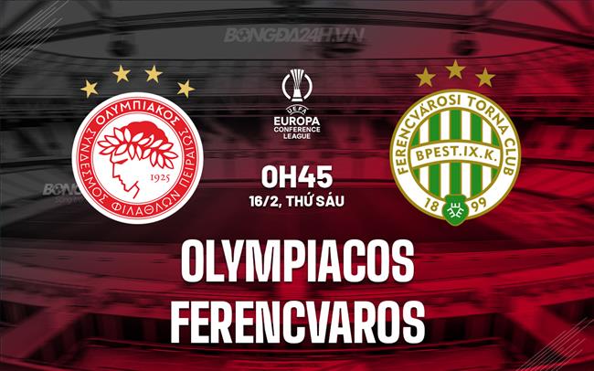 Nhận định Olympiacos vs Ferencvaros 0h45 ngày 16/02 (Conference League 2023/24)