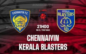 Bình luận Chennaiyin vs Kerala Blasters, 21h ngày 16/2 (Giải vô địch quốc gia Ấn Độ 2023/24)