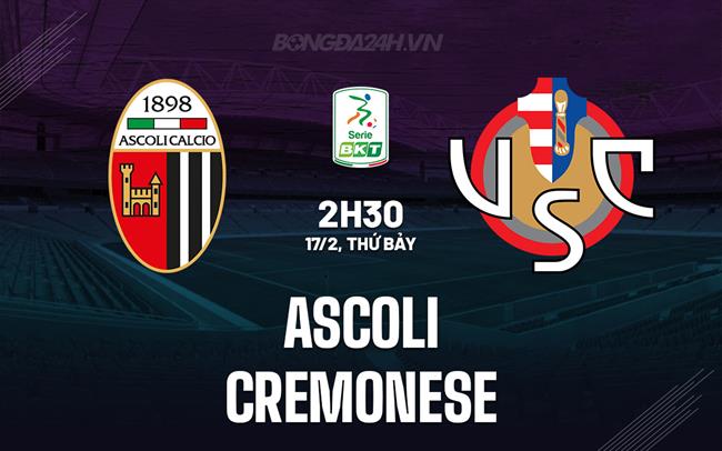 Nhận định Ascoli vs Cremonese 02h30 17/02 (hạng 2 Italy 2023/24)