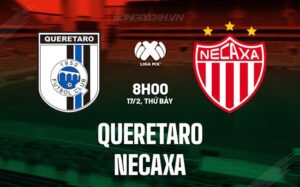 Bình luận Queretaro vs Necaxa 8h00 ngày 17/2 (Giải vô địch quốc gia Mexico 2023/24)