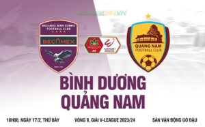 Bình luận Bình Dương vs Quảng Nam (18h 17/2): Chủ nhà chiếm ưu thế