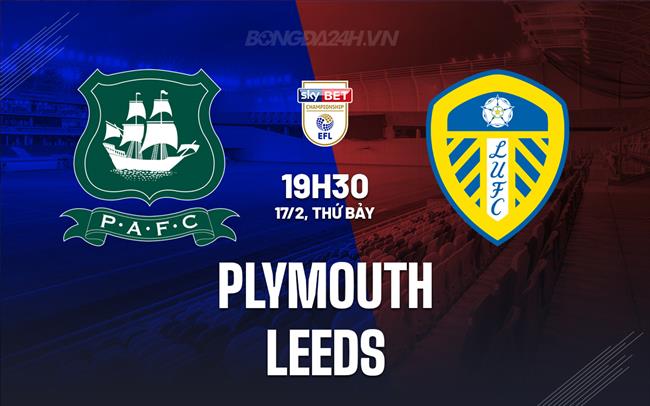 Nhận định Plymouth vs Leeds 19h30 ngày 17/2 (Hạng nhất Anh 2023/24)