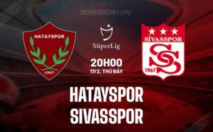 Bình luận Hatayspor vs Sivasspor, 20h00 ngày 17/02 (Giải vô địch quốc gia Thổ Nhĩ Kỳ 2023/24)