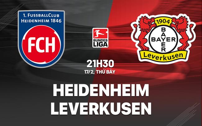 Bình luận bóng đá Heidenheim vs Leverkusen 21h30 ngày 17/2 (Bundesliga 2023/24)