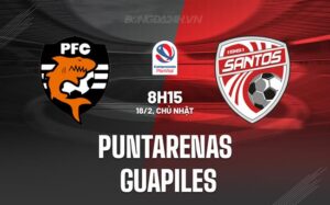 Nhận định Puntarenas vs Guapiles, 8h15 18/02 (Giải vô địch quốc gia Costa Rica 2024)