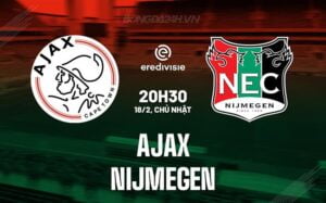 Nhận định Ajax vs Nijmegen, 20h30 ngày 18/2 (Giải vô địch quốc gia Hà Lan 2023/24)