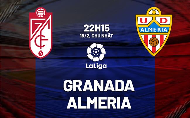 Bình luận bóng đá Granada vs Almeria 22h15 ngày 18/2 (La Liga 2023/24)
