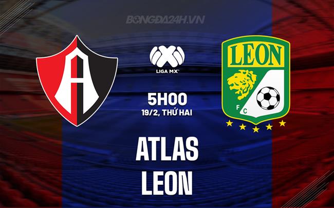 Bình luận bóng đá Atlas vs Leon 5h00 ngày 19/2 (Giải vô địch quốc gia Mexico 2023/24)