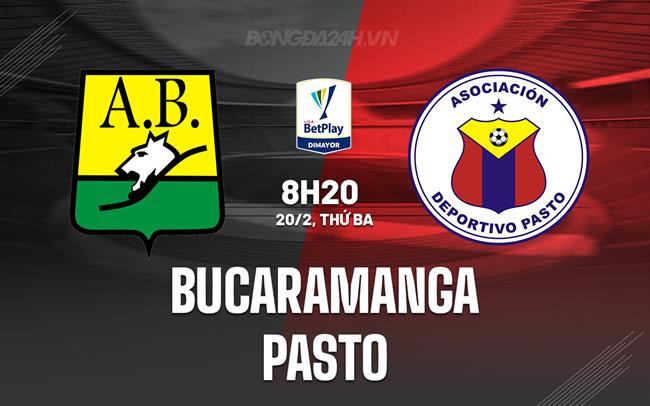 Nhận định Bucaramanga vs Pasto, 8h20 ngày 20/02 (Giải VĐQG Colombia 2024)