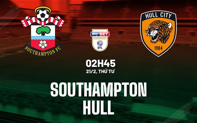 Bình luận bóng đá Southampton vs Hull 2h45 ngày 21/2 (Giải hạng Nhất Anh 2023/24)