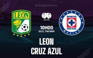 Nhận định Leon vs Cruz Azul 10h00 ngày 22/02 (Giải vô địch quốc gia Mexico 2023/24)