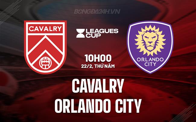 Bình luận Kỵ binh vs Orlando City 10h00 ngày 22/2 (Concacaf Champions Cup 2024)